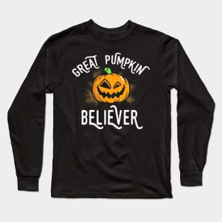 Great Pumpkin Believer Long Sleeve T-Shirt